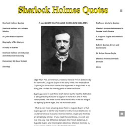 C. Auguste Dupin and Sherlock Holmes - Sherlock Holmes Quotes