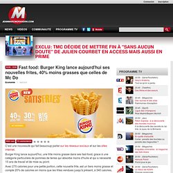 Fast food: Burger King lance aujourd'hui ses nouvelles frites, 40% moins grasses que celles de Mc Do