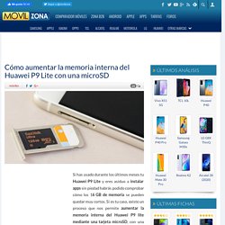 Cómo aumentar la memoria interna del Huawei P9 Lite con una microSD