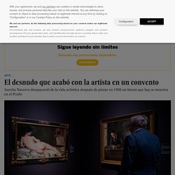 Aurelia Navarro: El desnudo que acabó con la artista en un convento