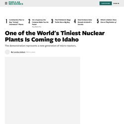 A Tiny Nuclear Plant Is Coming to Idaho