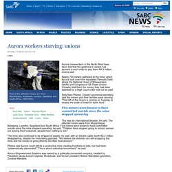 Aurora workers starving: unions:Monday 12 March 2012