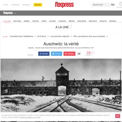 Auschwitz: la vérité