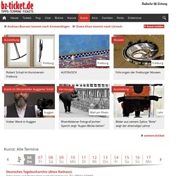 Ausstellungen und Galerien in Freiburg und der Region - Badische Zeitung TICKET
