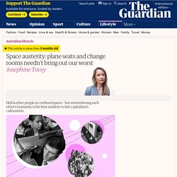 Space austerity: plane seats and change rooms needn't bring out our worst