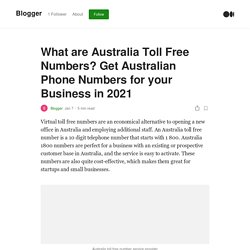 What are Australia Toll Free Numbers? Get Australian Phone Numbers for your Business in 2021