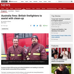 Australia fires: British firefighters to assist with clean-up