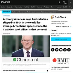 Anthony Albanese says Australia has slipped to 59th in the world for average broadband speeds since the Coalition took office. Is that correct?
