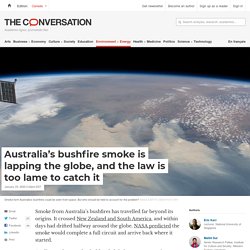 Australia's bushfire smoke is lapping the globe, and the law is too lame to catch it