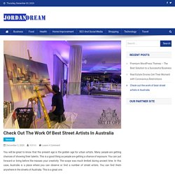Check out the work of best street artists in Australia – Read latest News Story, Business News on Jordandeam