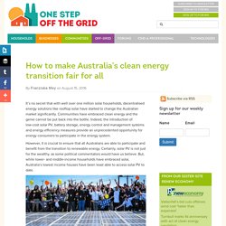 How to make Australia's clean energy transition fair for all - One Step Off The Grid