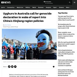 Uyghurs in Australia call for genocide declaration in wake of report into China's Xinjiang region policies