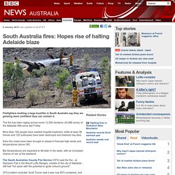South Australia fires: Hopes rise of halting Adelaide blaze