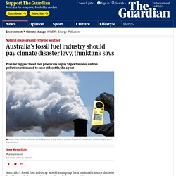 Australia's fossil fuel industry should pay climate disaster levy, thinktank says