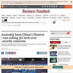 Australia bans China's Huawei from selling 5G tech over security concerns