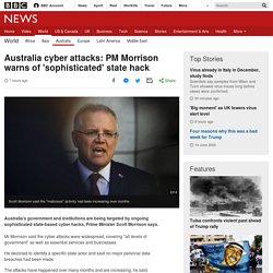 Australia cyber attacks: PM Morrison warns of 'sophisticated' state hack