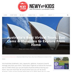 Australia's Best Virtual Tours, Zoo Cams & Museums to Explore From Home - Newy with Kids