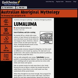 LUMALUMA - the Australian Aboriginal God of Gluttony (Australian Aboriginal mythology)