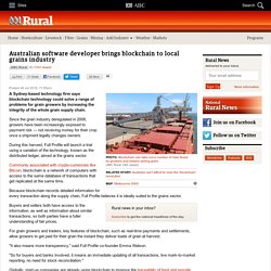 Australian software developer brings blockchain to local grains industry - Rural News - ABC Rural