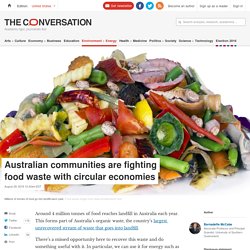 Australian communities are fighting food waste with circular economies
