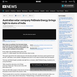 Australian solar company Pollinate Energy brings light to slums of India