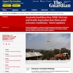 Australia bushfires live: NSW, Victoria and South Australian fires flare amid extreme conditions – latest updates