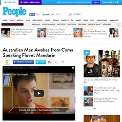 Australian Man Can Speak Fluent Mandarin After Waking From Coma