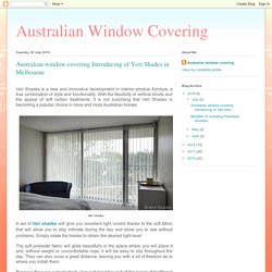 Australian Window Covering: Australian window covering Introducing of Veri Shades in Melbourne