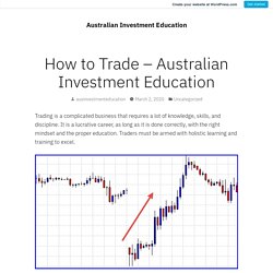 How to Trade – Australian Investment Education