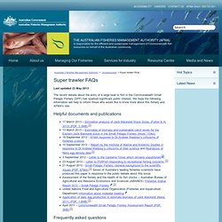 Super trawler FAQs « Australian Fisheries Management Authority
