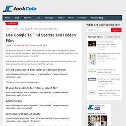 Use Google To Find Secrete and Hidden Files