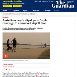 Australians need a 'slip slop slap'-style campaign to learn about air pollution