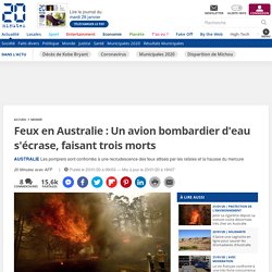 Feux en Australie : Un avion bombardier d'eau s'écrase, faisant trois morts