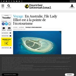 En Australie, l’île Lady Elliot est à la pointe de l’écotourisme