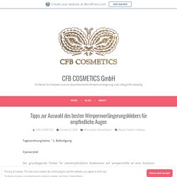 Tipps zur Auswahl des besten Wimpernverlängerungsklebers für empfindliche Augen – CFB COSMETICS GmbH