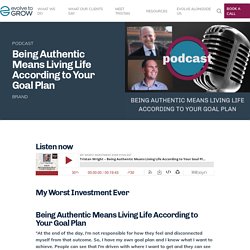 Being Authentic Means Living Life According to Your Goal Plan Brand