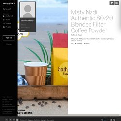 Misty Nadi Authentic 80/20 Blended Filter Coffee Powder By Satheesh Kaapi (brookesidetradex) on Myspace