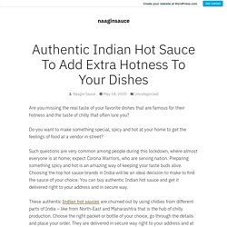 Authentic Indian Hot Sauce To Add Extra Hotness To Your Dishes – naaginsauce