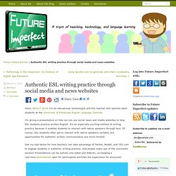 Authentic ESL writing practice through social media and news websites