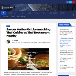 Savour Authentic Lip-smacking Thai Cuisine at Thai Restaurant Nearby