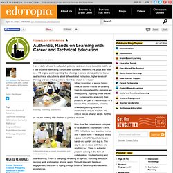 Authentic, Hands-on Learning with Career and Technical Education