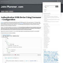 Authentication With Devise Using Username – Configuration « John Plummer . com