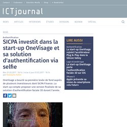 SICPA investit dans la start-up OneVisage et sa solution d'authentification via selfie