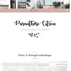 Porto, le Portugal authentique