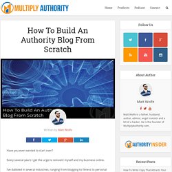 How To Build An Authority Blog From Scratch - Multiply Authority