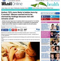 Autism '23% more likely in babies born by C-section'