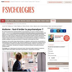 Autisme : faut-il brûler la psychanalyse ?