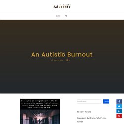 An Autistic Burnout – The Autistic Advocate