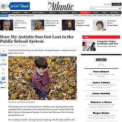 How My Autistic Son Got Lost in the Public School System - Amy Mackin