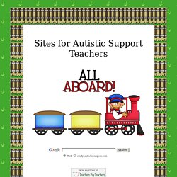 Sites for Autistic Support Teachers!